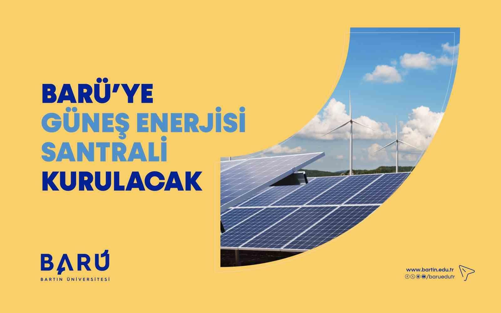 BARÜ’ye güneş enerjisi santrali kurulacak