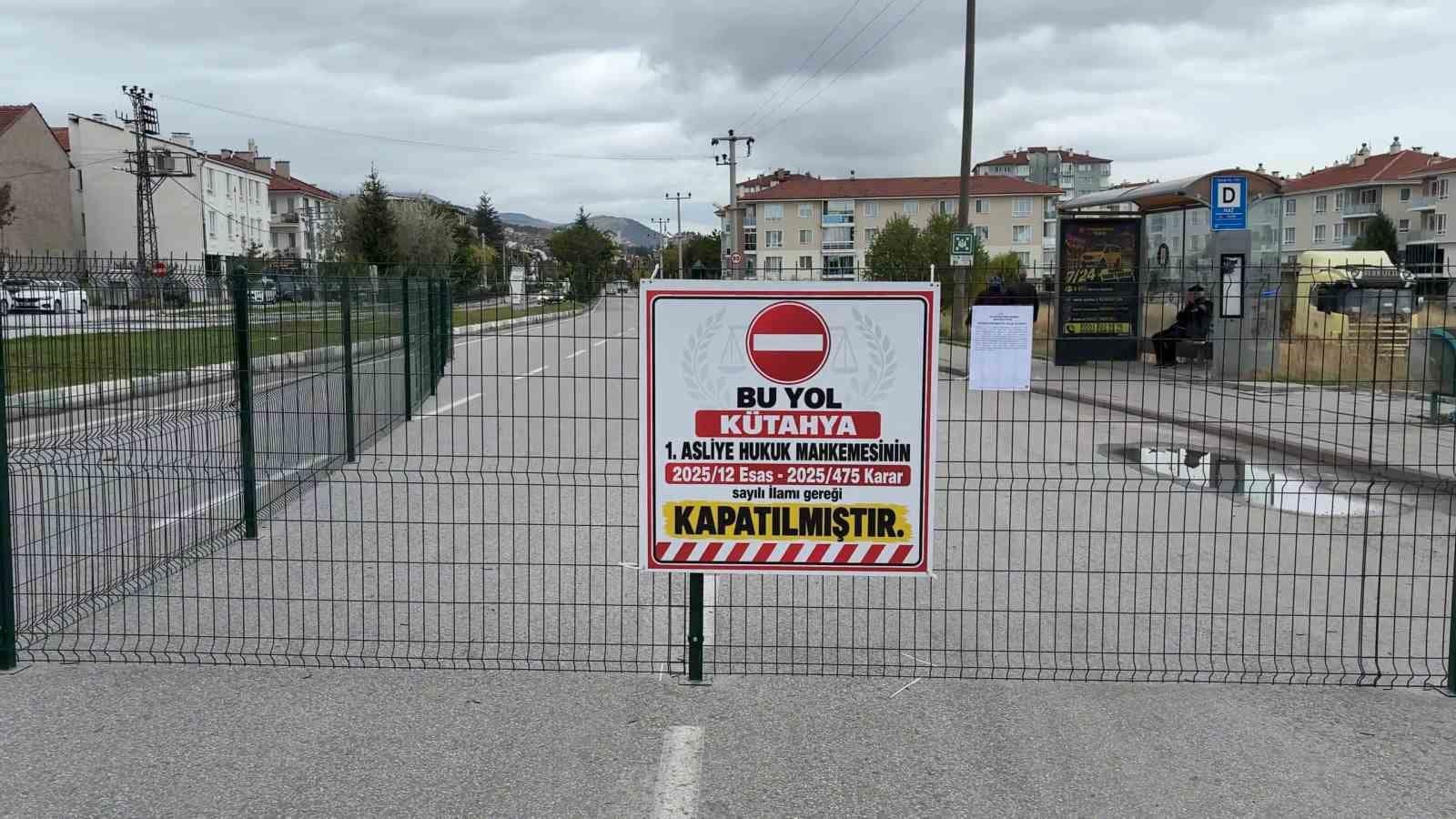 Kütahya’da mahkeme kararıyla yol ulaşıma kapatıldı